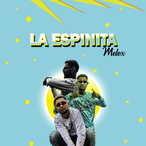 收聽Melex的La Espinita歌詞歌曲