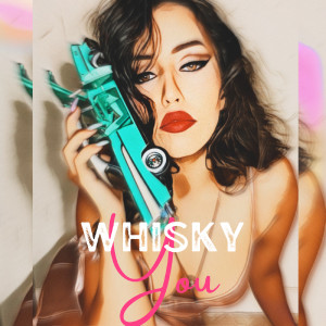 Listen to Whisky song with lyrics from you