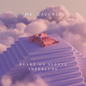 Album Heart on Sleeve (Interlude) [Explicit] from Mr. Snowden
