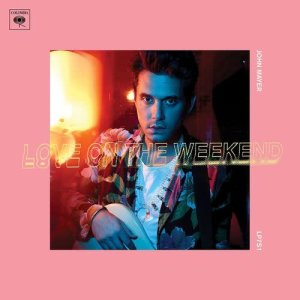 收聽John Mayer的Love on the Weekend歌詞歌曲