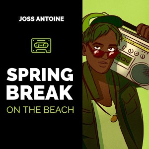 Joss Antoine的專輯Spring Break on the beach