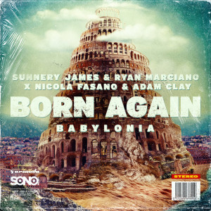Album Born Again (Babylonia) from Sunnery James & Ryan Marciano