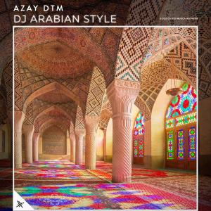 DJ Arabian Style dari Azay DTM