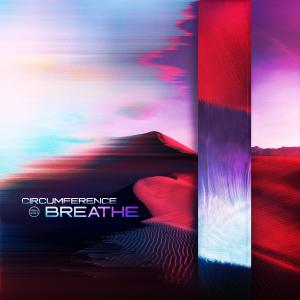 ดาวน์โหลดและฟังเพลง Breathe พร้อมเนื้อเพลงจาก Circumference
