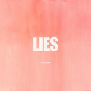 Listen to Lies song with lyrics from Kazzilow
