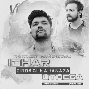 Listen to Idhar Zindagi Ka song with lyrics from Manan Bhardwaj