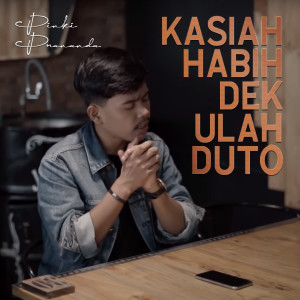 收听Pinki Prananda的Kasiah Habih Dek Ulah Duto歌词歌曲