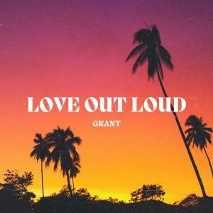 Grant的專輯Love Out Loud (feat. Christine Smit)