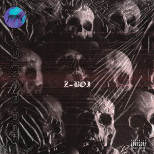 Listen to YOUNG BLOOD (Explicit) (Prod.trepanator颅骨穿孔|Explicit) song with lyrics from Z-BOI