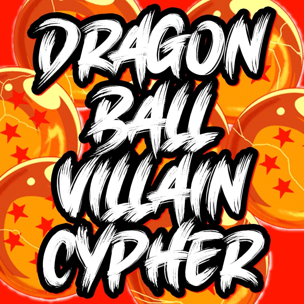 Dragon Ball Villain Cypher (Explicit)