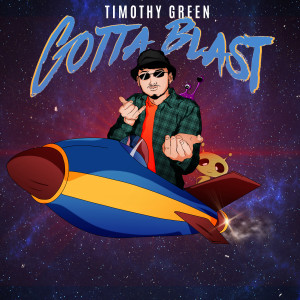 Timothy Green的专辑Gotta Blast