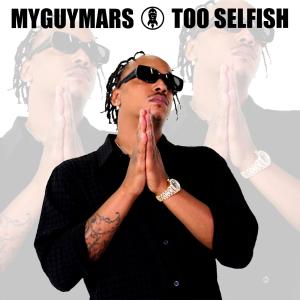 อัลบัม Too Selfish ศิลปิน MyGuyMars