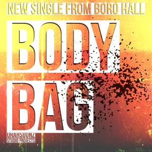 Listen to Body Bag (Explicit) song with lyrics from Boro Hall