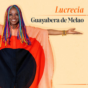 ดาวน์โหลดและฟังเพลง Guayabera de Melao พร้อมเนื้อเพลงจาก Lucrecia