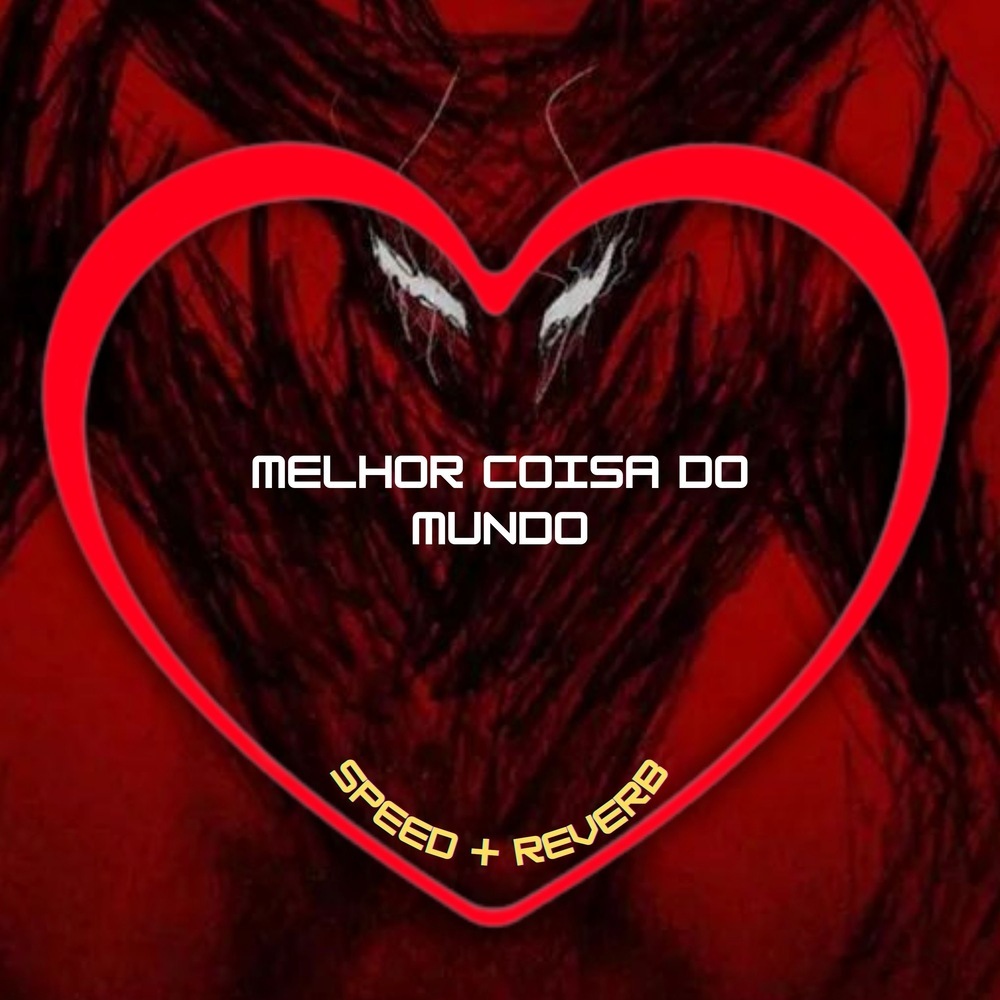Melhor Coisa do Mundo (Speed + Reverb|Explicit)