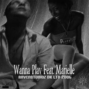 ดาวน์โหลดและฟังเพลง Wanna Play (feat. Marielle) พร้อมเนื้อเพลงจาก RavenStudioz DK LTD 2006