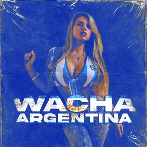 อัลบัม Wacha Argentina (Explicit) ศิลปิน Fili Wey
