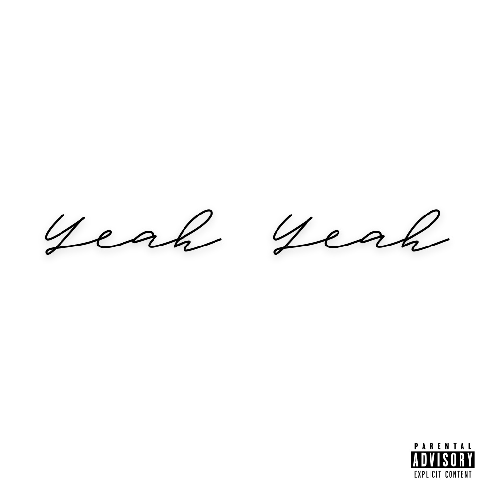 Yeah Yeah (Explicit)