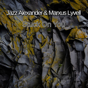 ดาวน์โหลดและฟังเพลง Stuck on You (Explicit) พร้อมเนื้อเพลงจาก Jazz Alexander