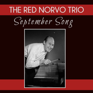 อัลบัม September Song ศิลปิน The Red Norvo Trio