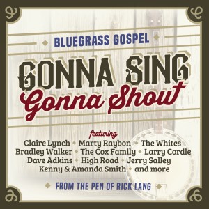 ดาวน์โหลดและฟังเพลง Gonna Sing, Gonna Shout พร้อมเนื้อเพลงจาก Claire Lynch