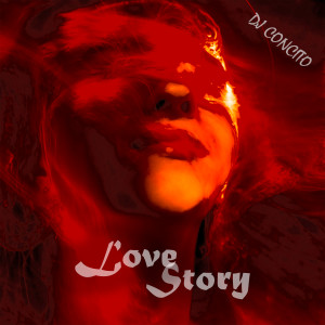 Dengarkan Love Story (Remix) lagu dari DJ Concito dengan lirik