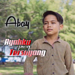 Listen to Ayahku Tersayang song with lyrics from Abay