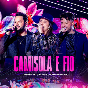 收聽Diego & Victor Hugo的Camisola e Fio (Ao Vivo)歌詞歌曲