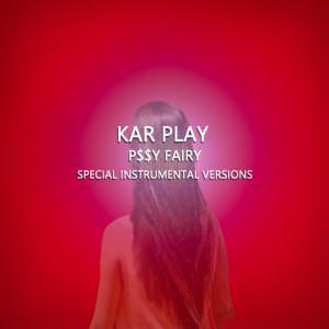 Dengarkan lagu P$$Y FAIRY (Extended Instrumental Mix) nyanyian Kar Play dengan lirik
