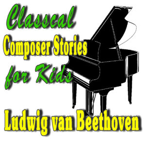 ดาวน์โหลดและฟังเพลง Classical Composer Stories for Kids; Ludwig Van Beethoven พร้อมเนื้อเพลงจาก Jones Reading Company