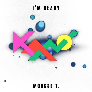 I´m ready (Mousse T´s Edit) dari Mousse T.