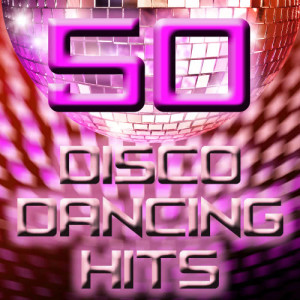 50 Disco Dancing Hits dari Various Artists
