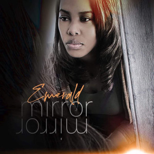 Listen to Mirror Mirror song with lyrics from Emerald