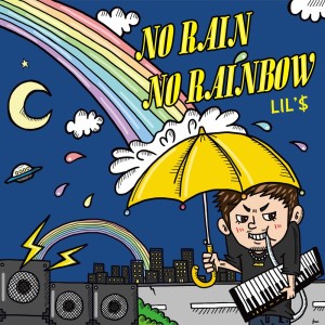 Album NO RAIN NO RAINBOW from LIL'$