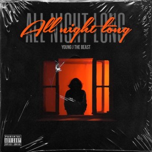 收聽Young J the beast的All Night Long (Explicit)歌詞歌曲