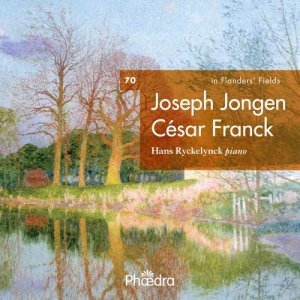 อัลบัม In Flanders' Fields Vol. 70: Joseph Jongen / César Franck ศิลปิน Hans Ryckelynck