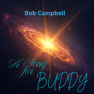收聽Bob Campbell的A Song For Buddy歌詞歌曲