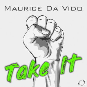 Dengarkan Take It (Original Mix) lagu dari Maurice Da Vido dengan lirik