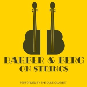 The Duke Quartet的專輯Barber & Berg on Strings