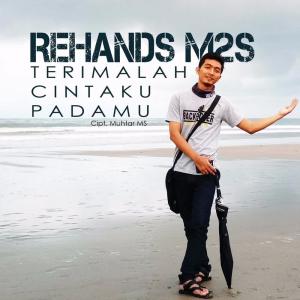 收听Rehands M2S的Terimalah Cintaku Padamu歌词歌曲
