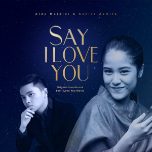 Aldy Maldini的专辑Say I Love You