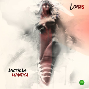 Album Lucciola Lunatica oleh Lomas