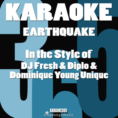 Earthquake (In the Style of DJ Fresh, Diplo & Dominique Young Unique) [Karaoke Instrumental Version]