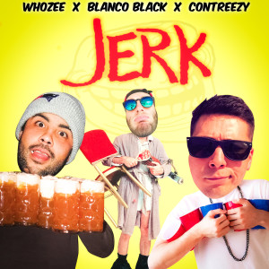 收聽WhoZee的Jerk (Explicit)歌詞歌曲