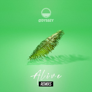 Dengarkan lagu Alive (Pascal Letoublon Remix) nyanyian Ødyssey dengan lirik