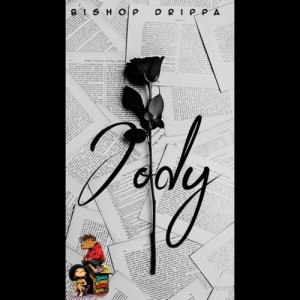 Listen to Jody song with lyrics from Bishop Drippa