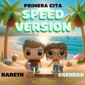 收聽Hareth the Killa的PRIMERA CITA (feat. Exender Lo Que Prende & Erre The Producer) (Speed Version)歌詞歌曲