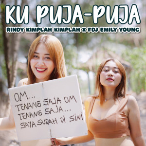 Listen to Ku Puja Puja song with lyrics from Rindy Kimplah Kimplah