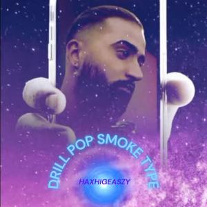 Album Drill Pop Smoke Type from Haxhigeaszy