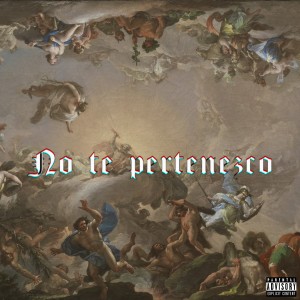 Listen to No Te Pertenezco (Explicit) song with lyrics from Andress